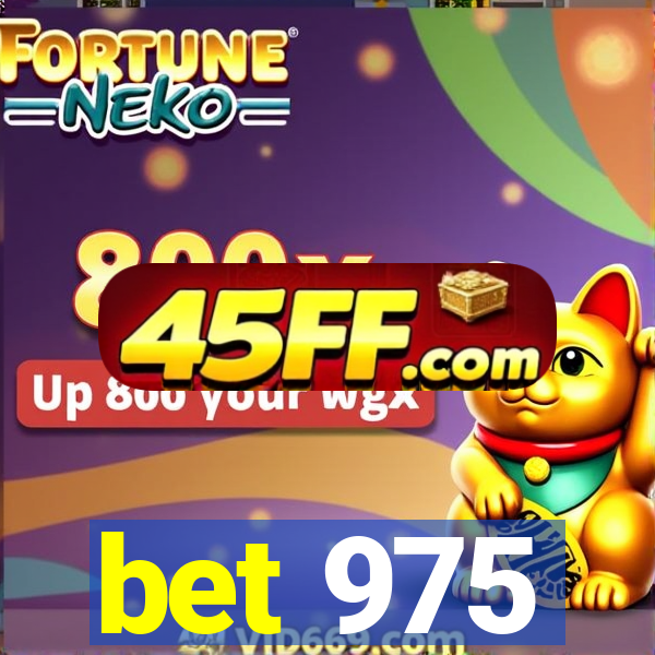 bet 975